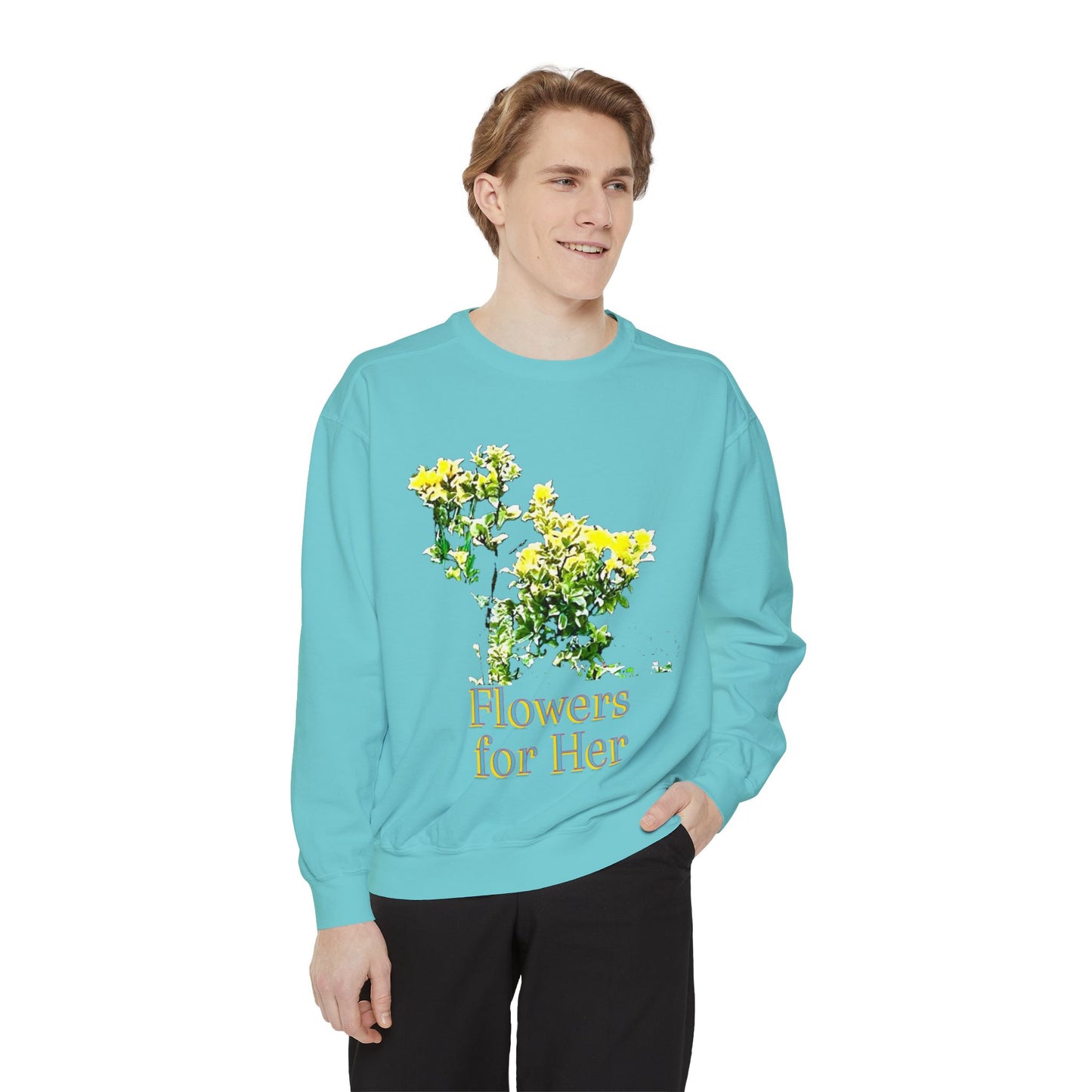 "Flowers for Her" graphic sweatshirt