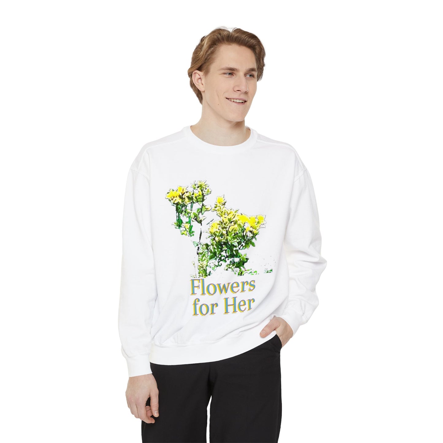 "Flowers for Her" graphic sweatshirt