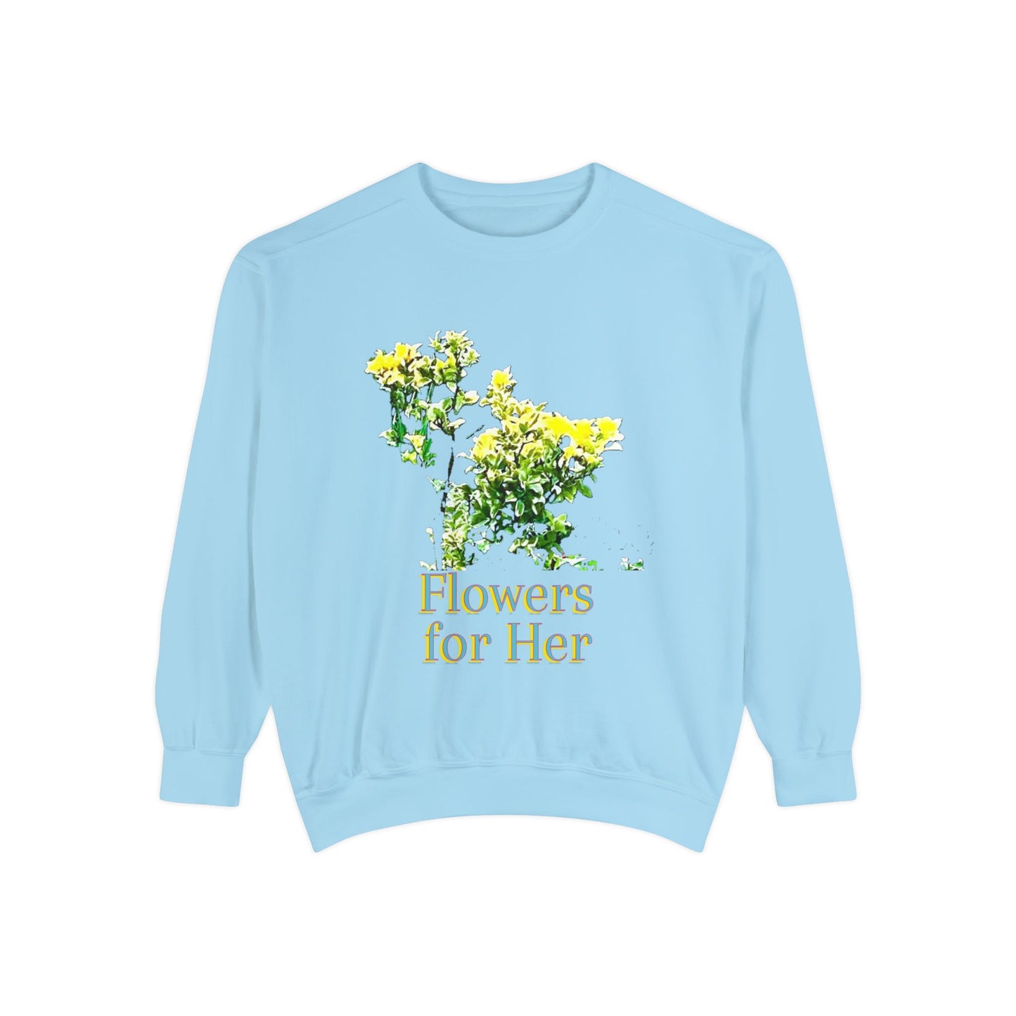 "Flowers for Her" graphic sweatshirt